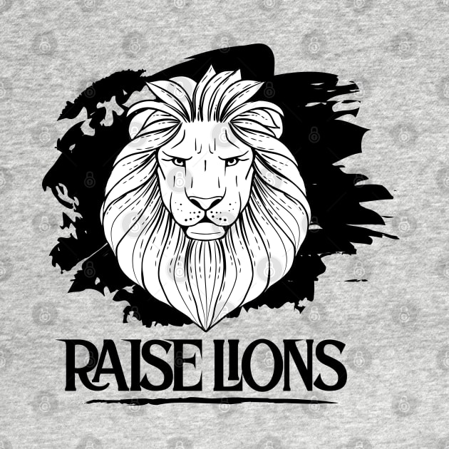 Raise Lions Not Sheep by care store